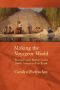 [France Overseas: Studies in Empire and Decolonization 01] • Carolyn Podruchny - Making the Voyageur World Travelers and Traders in the North American Fur Trade